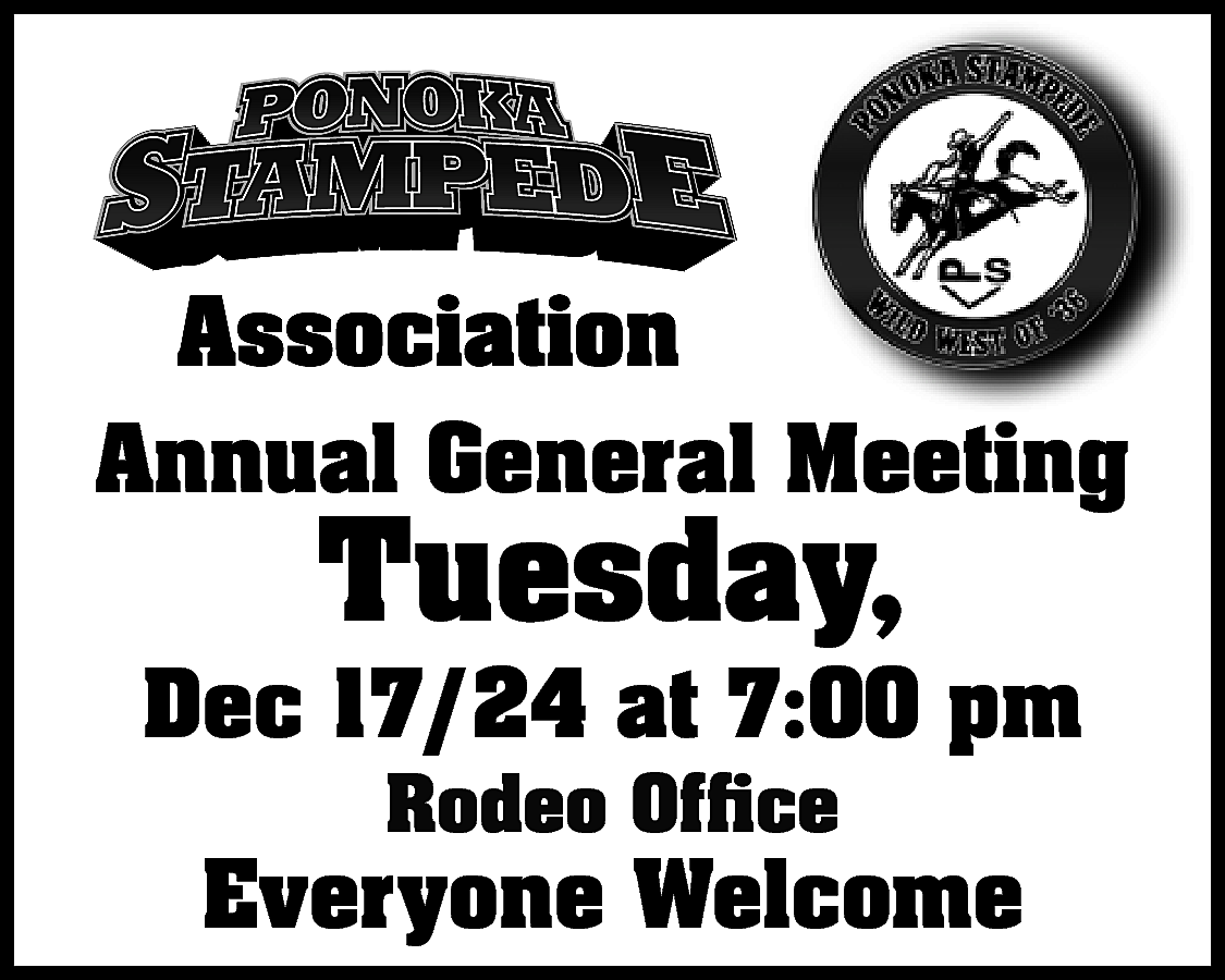 Annual General Meeting <br> <br>Tuesday,  Annual General Meeting    Tuesday,    Dec 17/24 at 7:00 pm  Rodeo Office    Everyone Welcome    