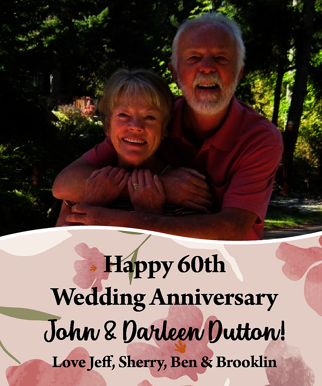 Happy 60th <br>Wedding Anniversary <br>  Happy 60th  Wedding Anniversary    John & Darleen Dutton!  Love Jeff, Sherry, Ben & Brooklin    