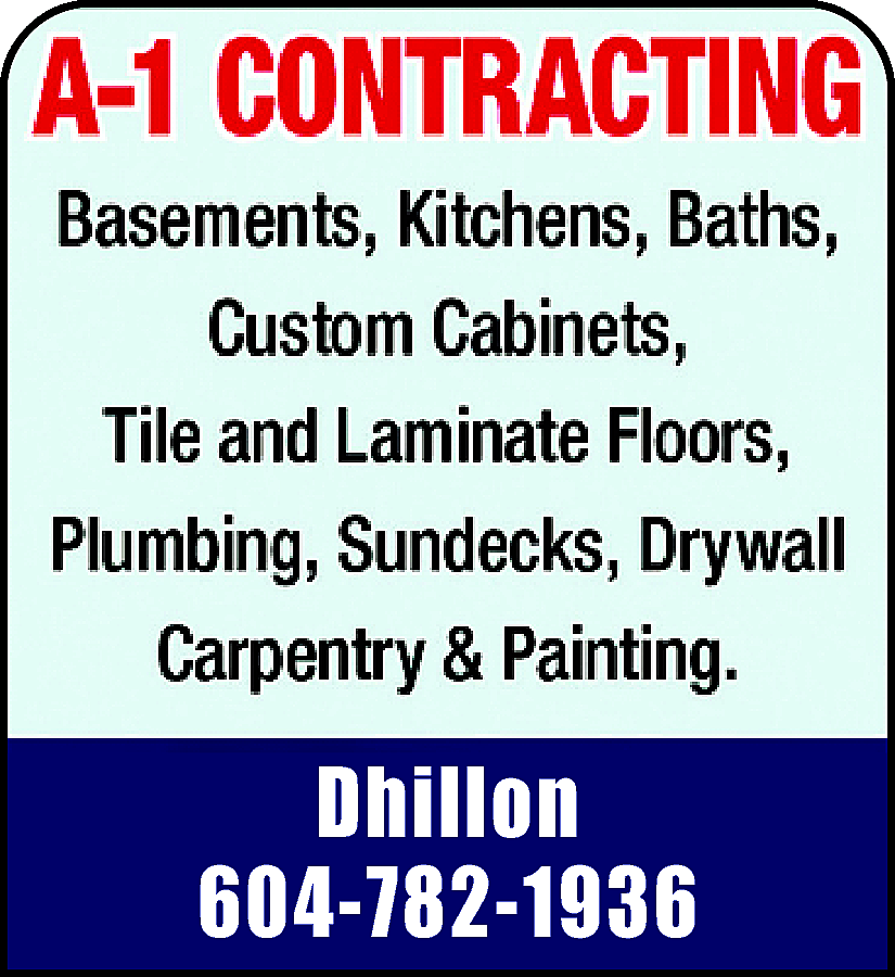 A1 Contracting Basements, Kitchens, Baths,  A1 Contracting Basements, Kitchens, Baths, Custom Cabinets, Tile Laminate Floors, Plumbing, Sundecks, Drywall, Carpentry & Painting Dhillon, 604-782-1936