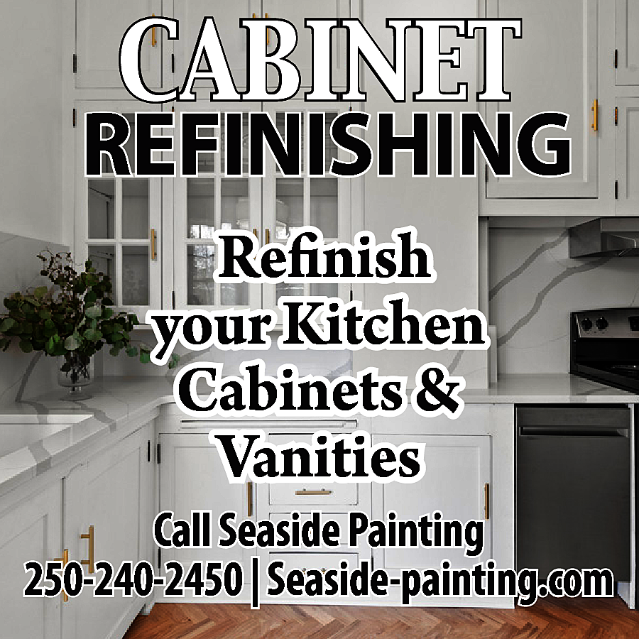 CABINET <br>REFINISHING <br>Refinish <br>your Kitchen  CABINET  REFINISHING  Refinish  your Kitchen  Cabinets &  Vanities    Call Seaside Painting  250-240-2450 | Seaside-painting.com    