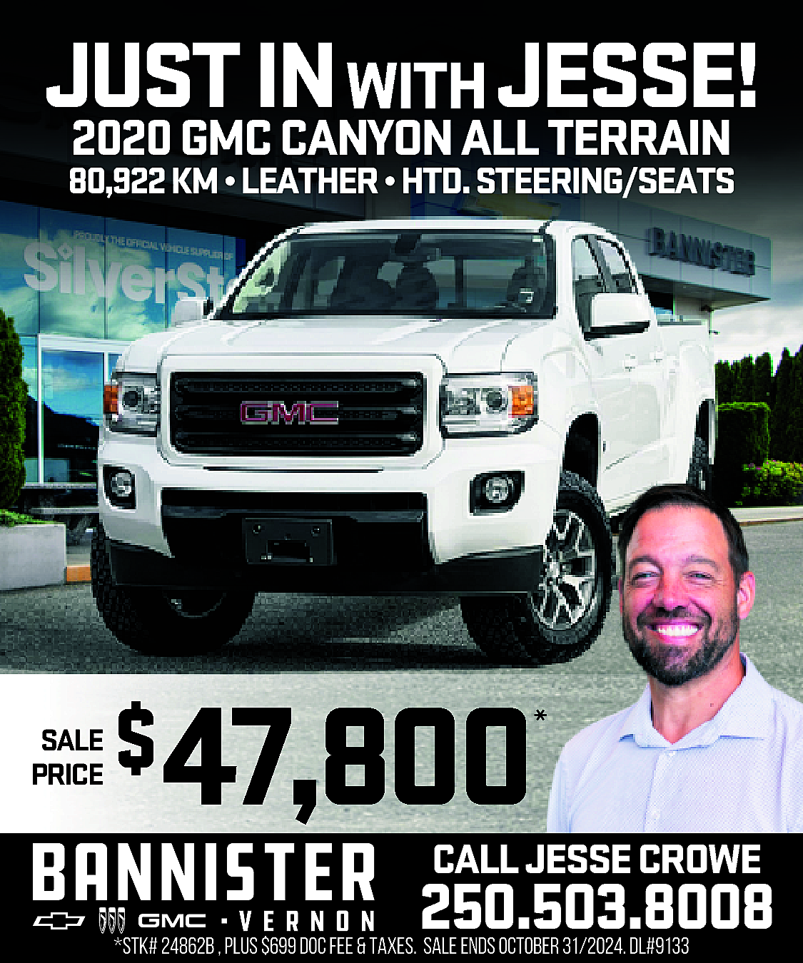 JUST <br>IN WITH JESSE! <br>2020  JUST  IN WITH JESSE!  2020 GMC CANYON ALL TERRAIN  80,922KM•LEATHER•HTD.STEERING/SEATS    SALE  PRICE    $    47,800    *    CALL JESSE CROWE    250.503.8008    *STK# 24862B , PLUS $699 DOC FEE & TAXES. SALE ENDS OCTOBER 31/2024. DL#9133    