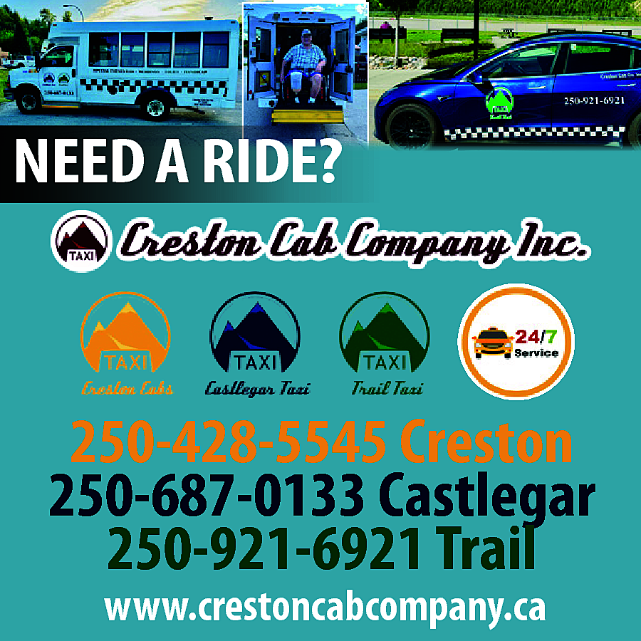 NEED A RIDE? <br> <br>250-428-5545  NEED A RIDE?    250-428-5545 Creston  250-687-0133 Castlegar  250-921-6921 Trail  www.crestoncabcompany.ca    