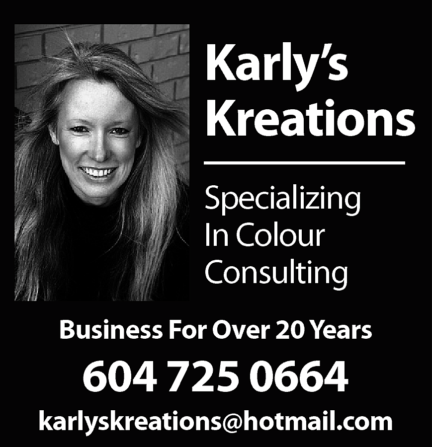 Karly’s Kreations Specializing In Colour  Karly’s Kreations Specializing In Colour Consulting Business For Over 20 Years 604 725 0664 karlyskreations@hotmail.com