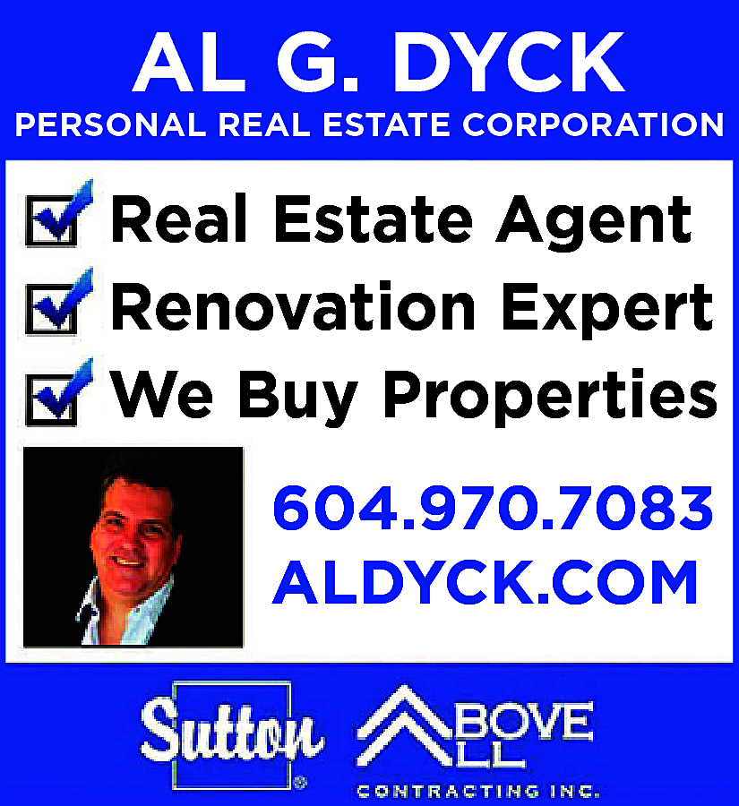 Personal Real Estate Corportation Real  Personal Real Estate Corportation Real Estate Agent Renovation Expert We Buy Properties 604-970-7083 ALDYCK.COM Sutton / Above All Contracting
